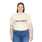 I Am A Nurse Tee