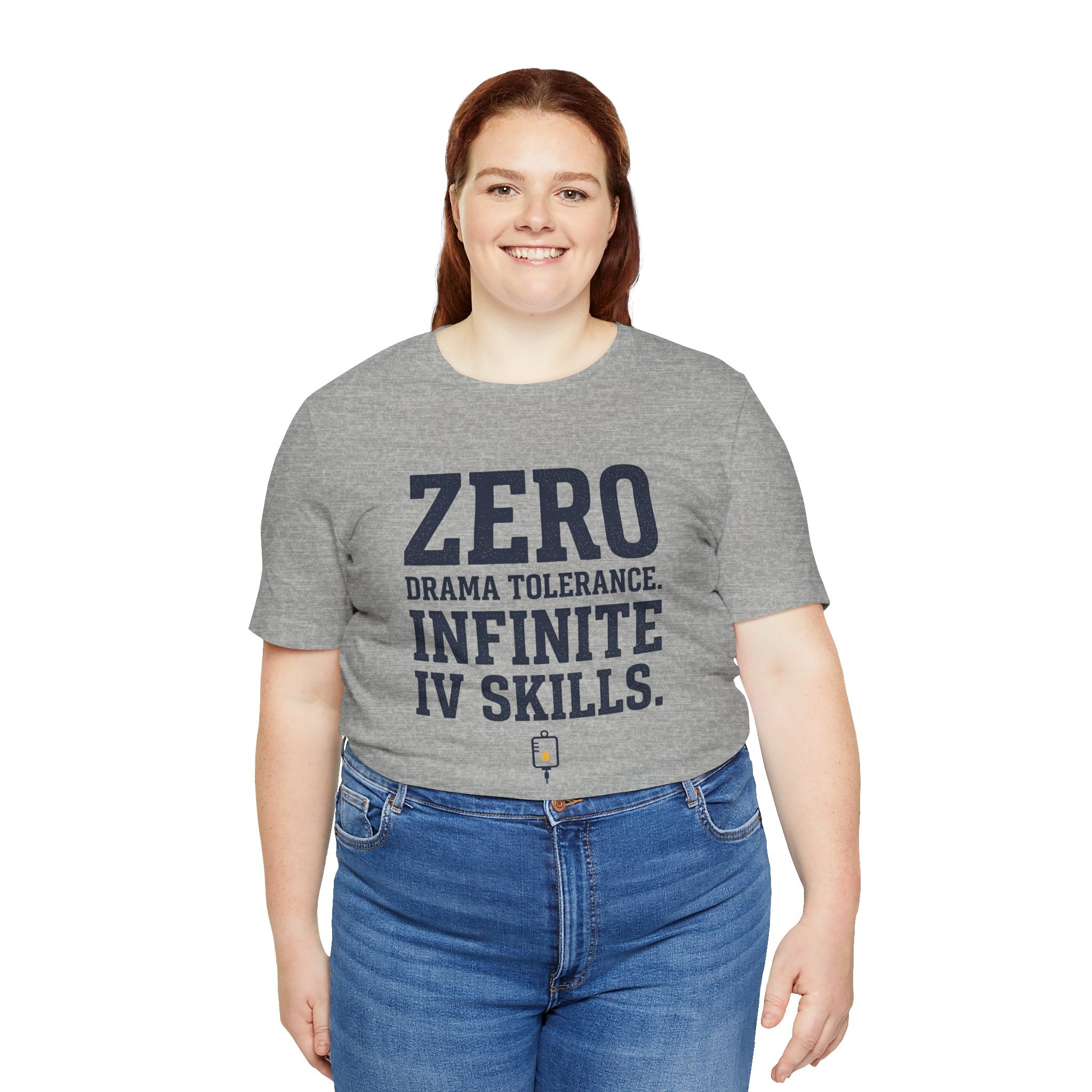 Zero Drama Tolerance. Infinite IV Skills.
