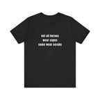 Not All Heroes Wear Scrubs Tee