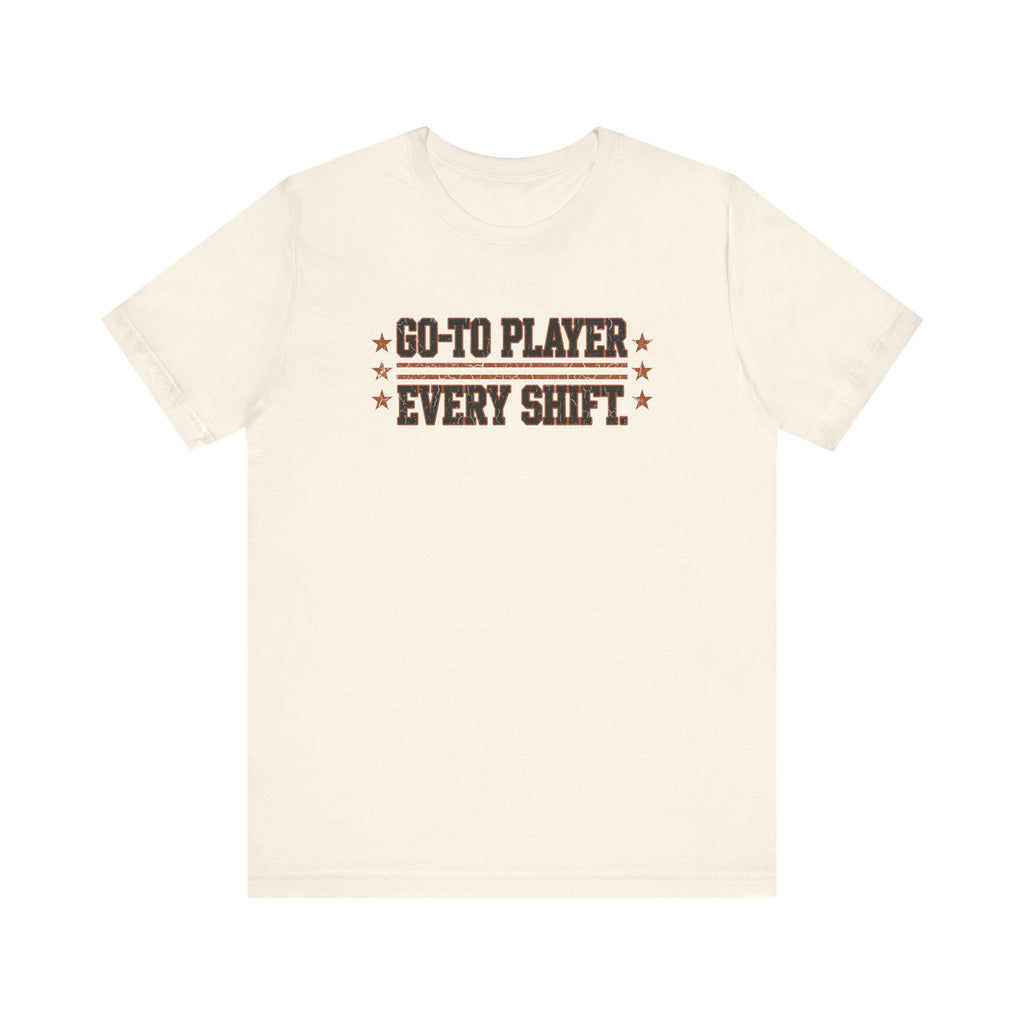 Go-To Player. Every Shift. | Varsity Nurse T-Shirt