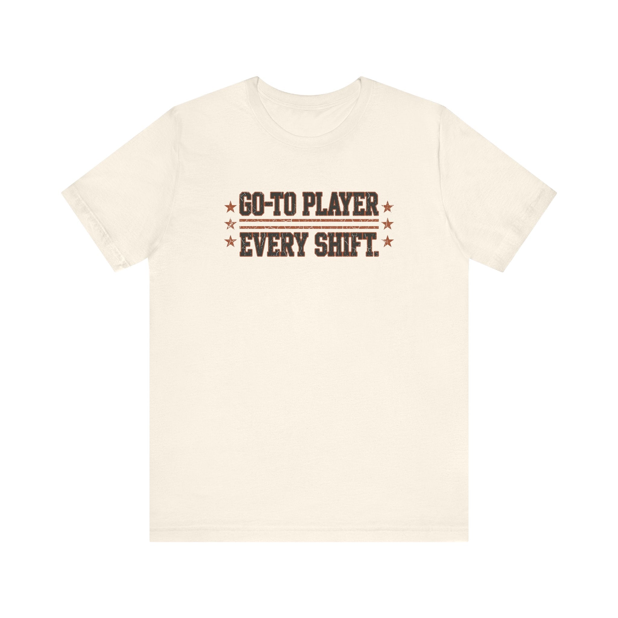Go-To Player. Every Shift. | Varsity Nurse T-Shirt
