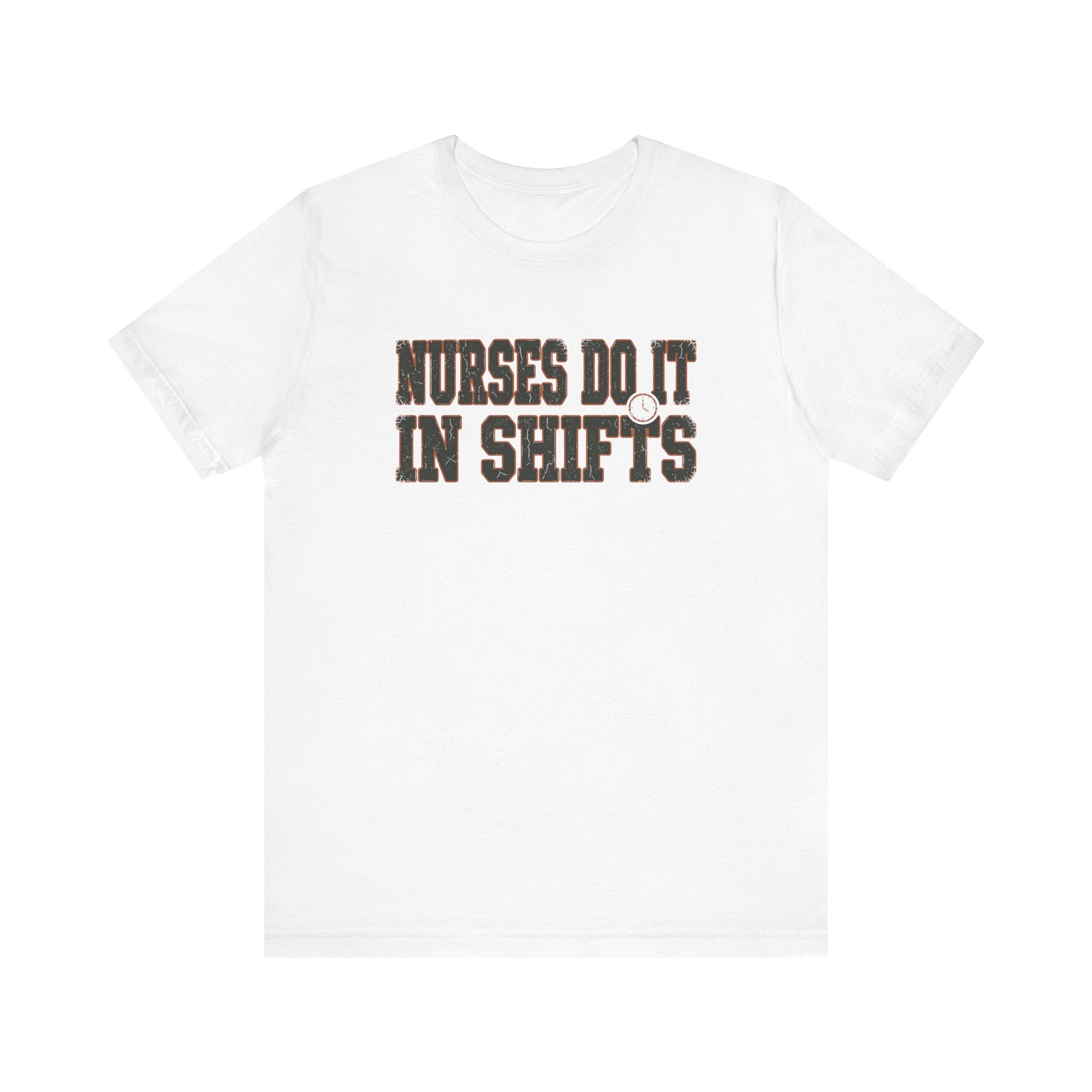Nurses Do It in Shifts | Varsity Nurse T-Shirt