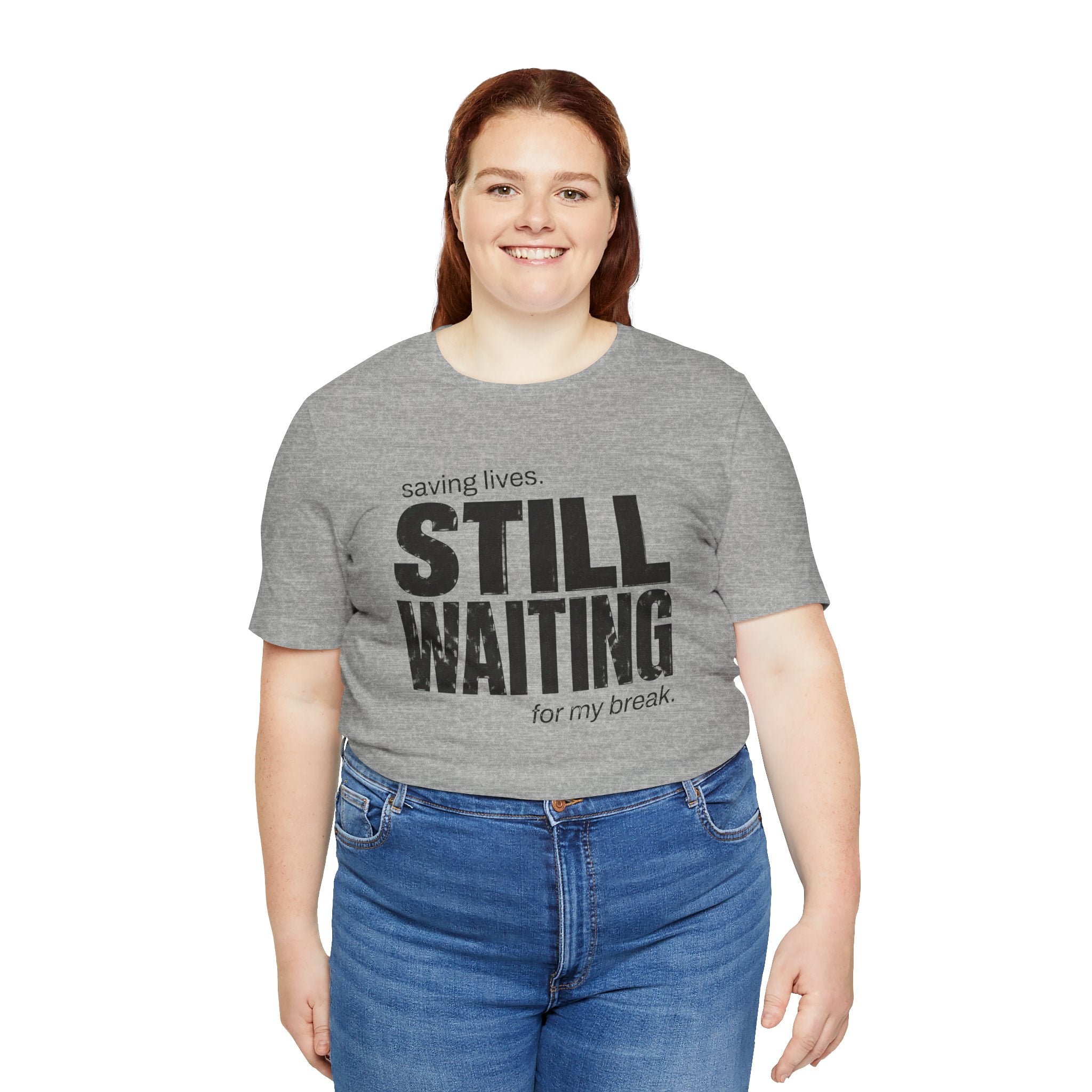 Still Waiting For My Break Tee