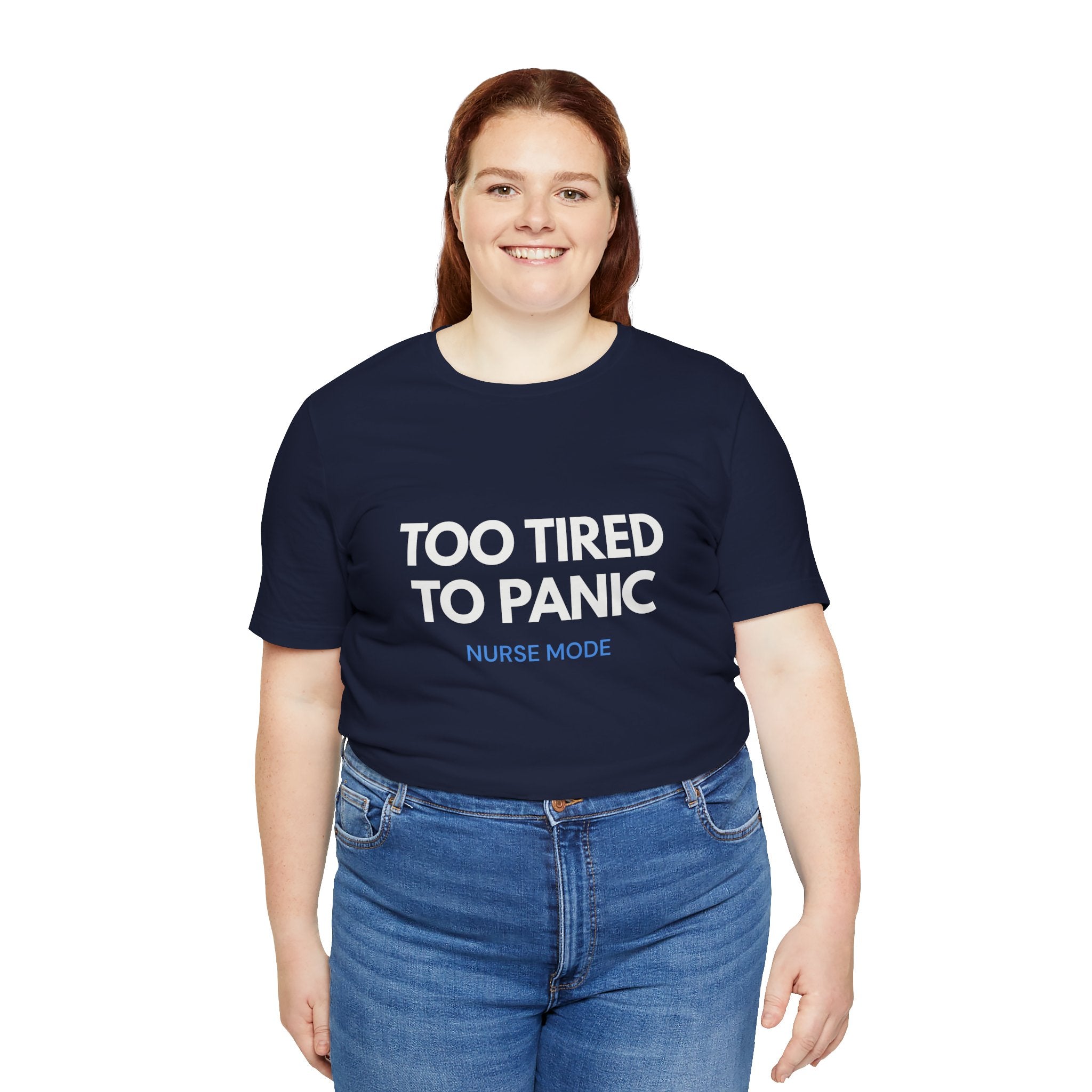 Too Tired To Panic Tee
