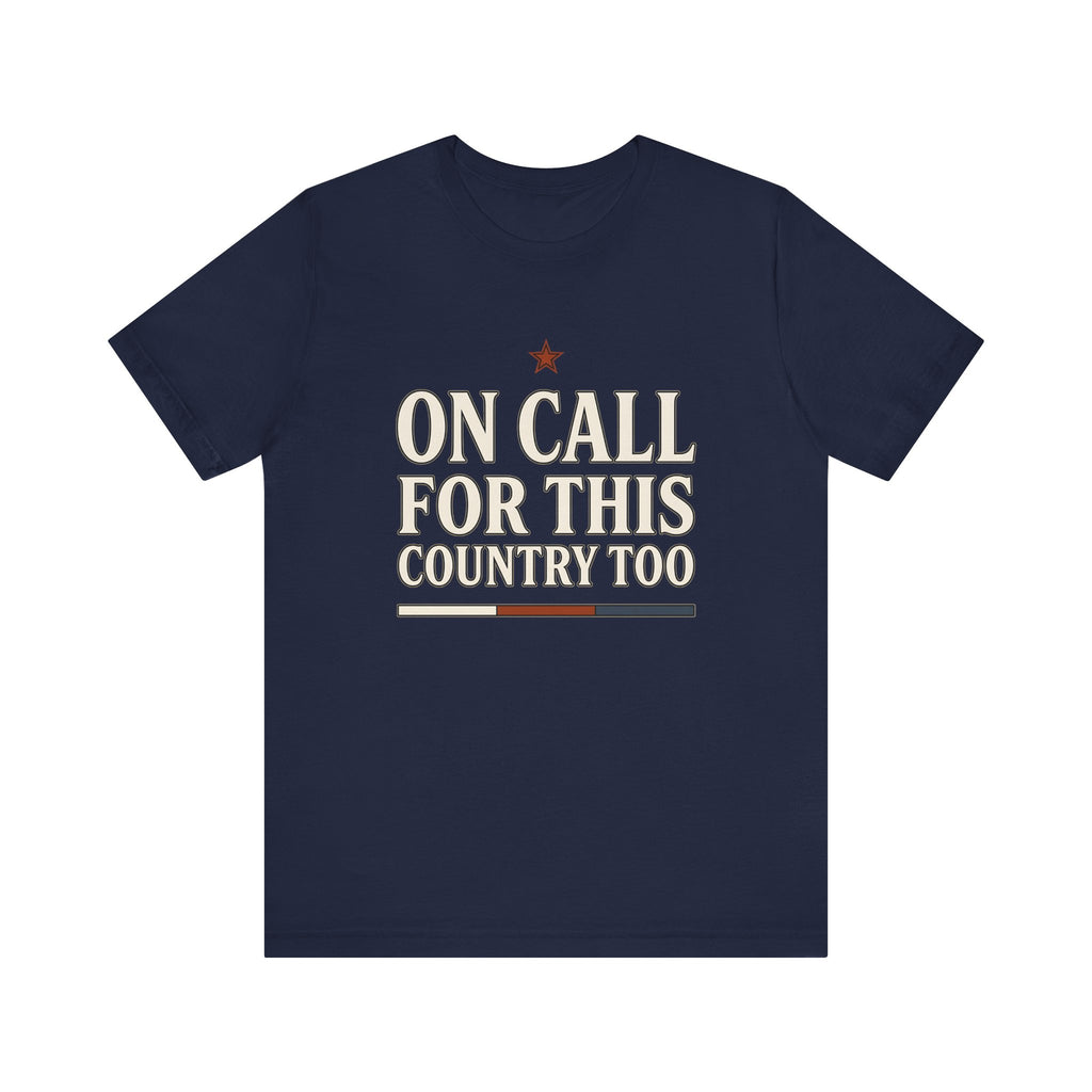 On Call For This Country Too Tee
