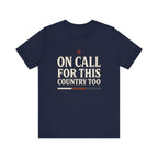 On Call For This Country Too Tee