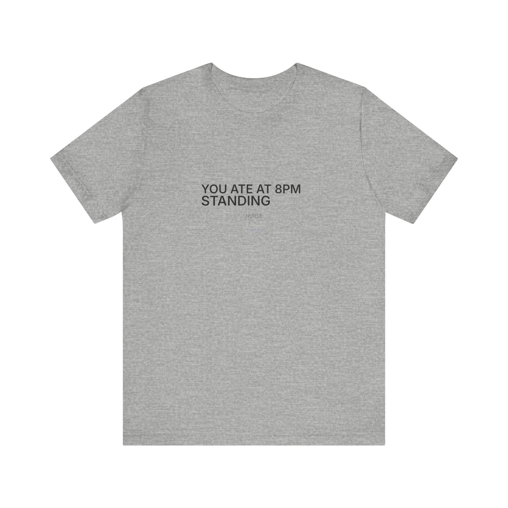 You Ate at 8 PM Tee