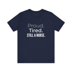 Proud. Tired. Still a Nurse.