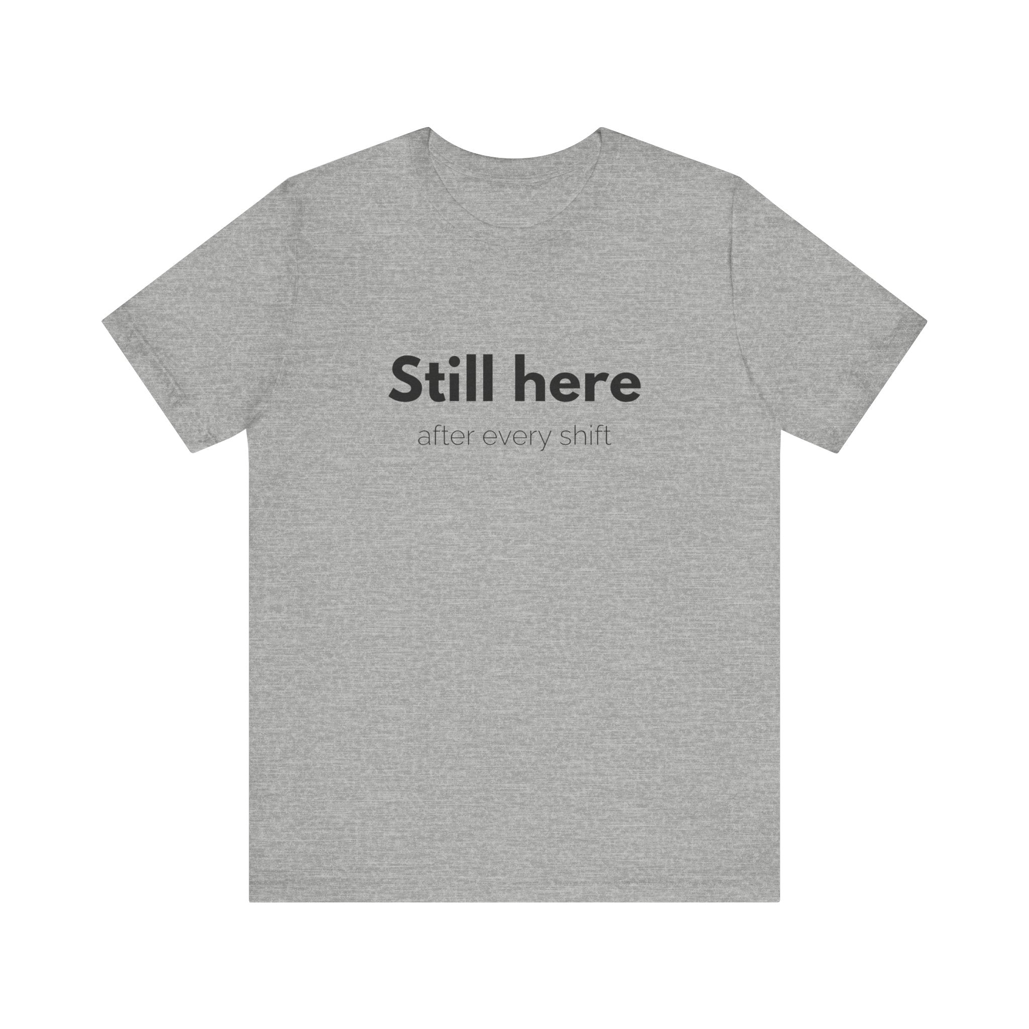 Still Here Tee