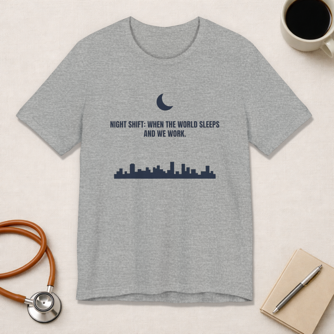 Night Shift: When the World Sleeps and We Work | Nurse T-Shirt
