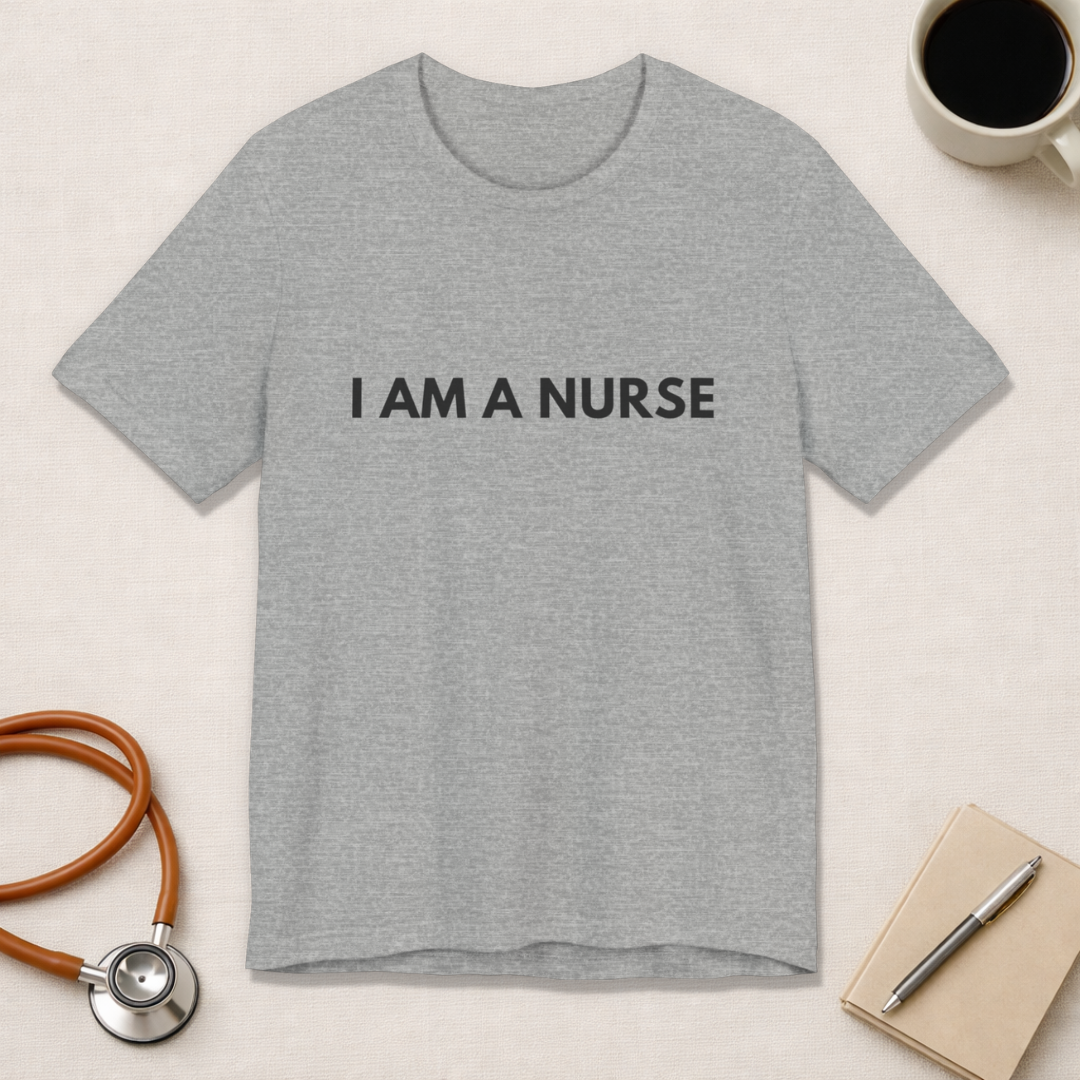 I Am A Nurse Tee