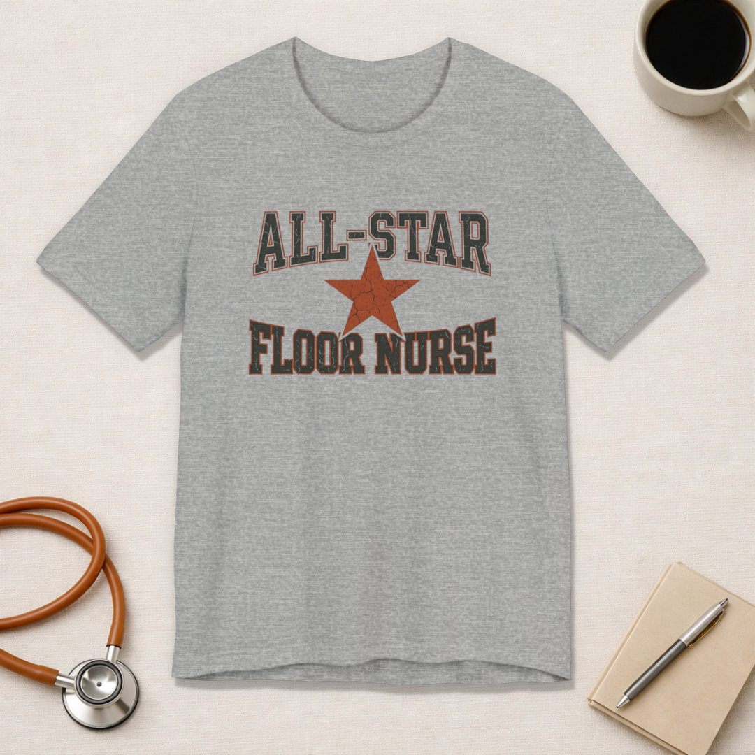 All-Star Floor Nurse | Varsity Nurse T-Shirt