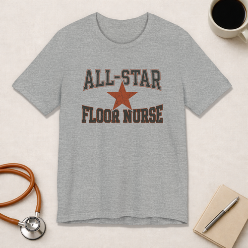 All-Star Floor Nurse | Varsity Nurse T-Shirt