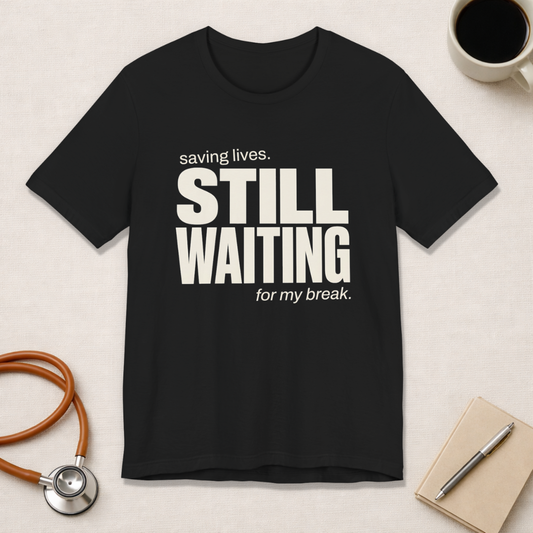 Still Waiting For My Break Tee