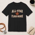 All-Star Floor Nurse | Varsity Nurse T-Shirt