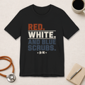 Red. White. And Blue Scrubs. Tee