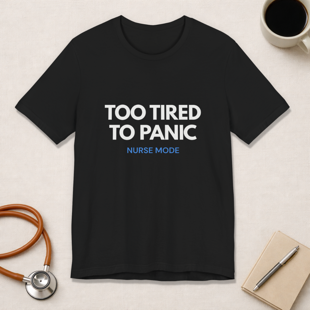 Too Tired To Panic Tee