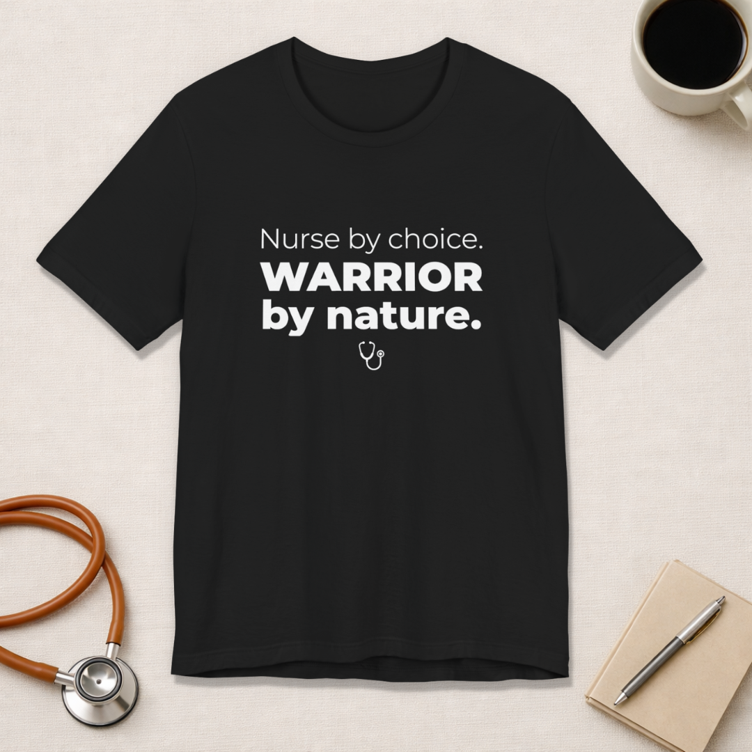 Nurse by Choice. Warrior by Nature.