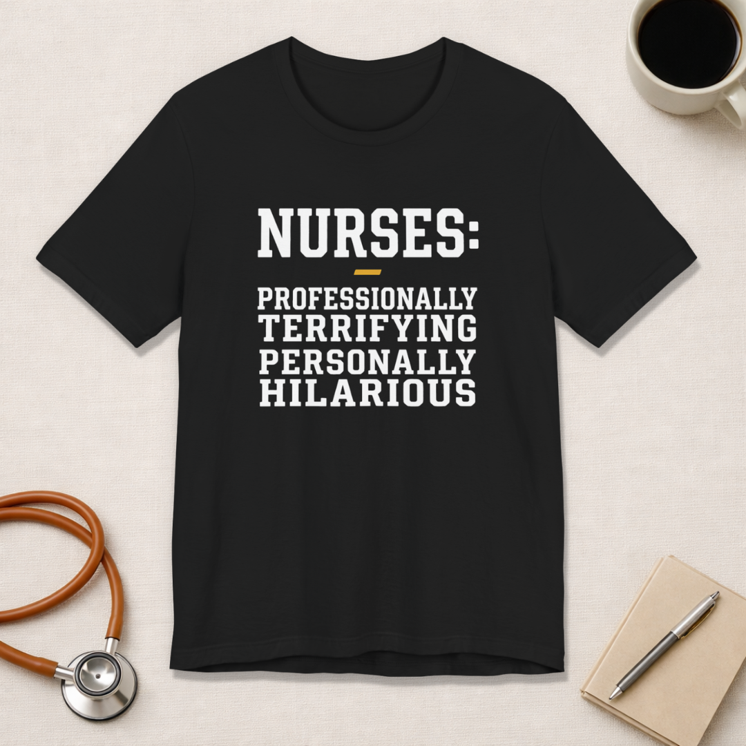 Nurses: Professionally Terrifying, Personally Hilarious