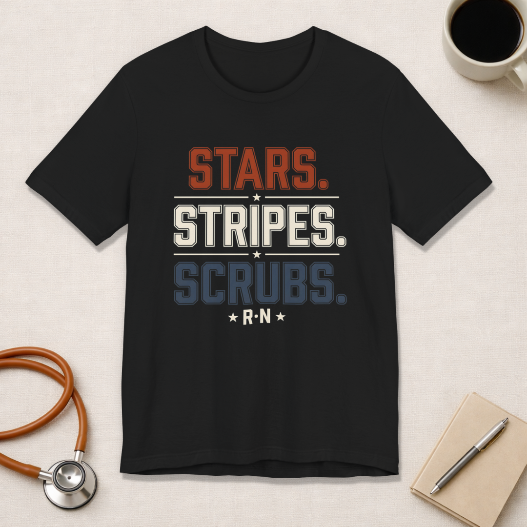 Stars. Stripes. Scrubs. Tee