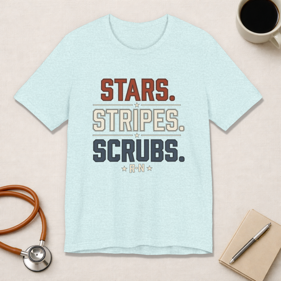 Stars. Stripes. Scrubs. Tee