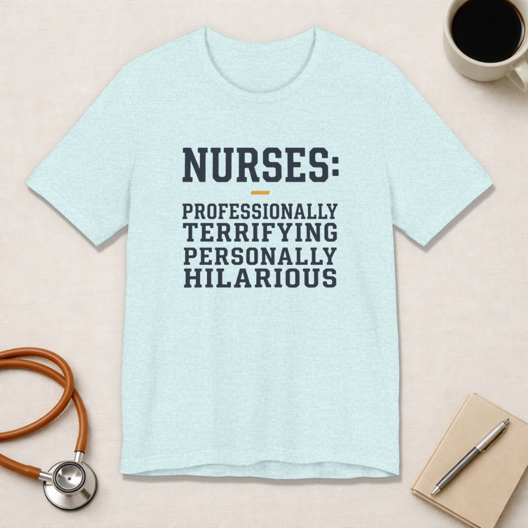 Nurses: Professionally Terrifying, Personally Hilarious