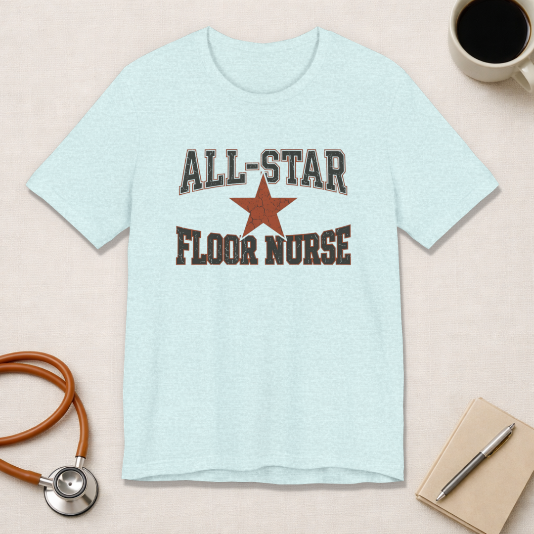 All-Star Floor Nurse | Varsity Nurse T-Shirt