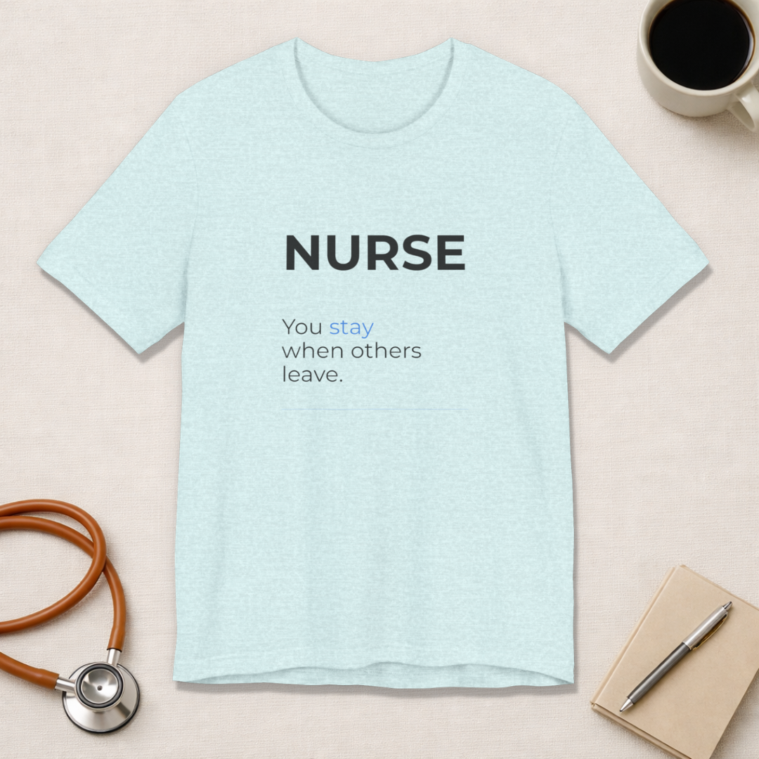 You Stay When Others Leave Tee