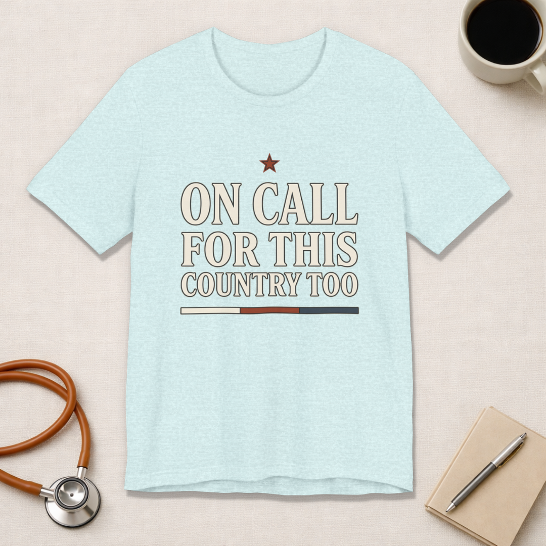 On Call For This Country Too Tee