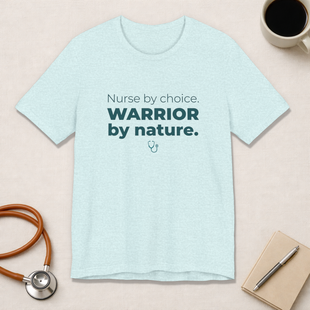 Nurse by Choice. Warrior by Nature.