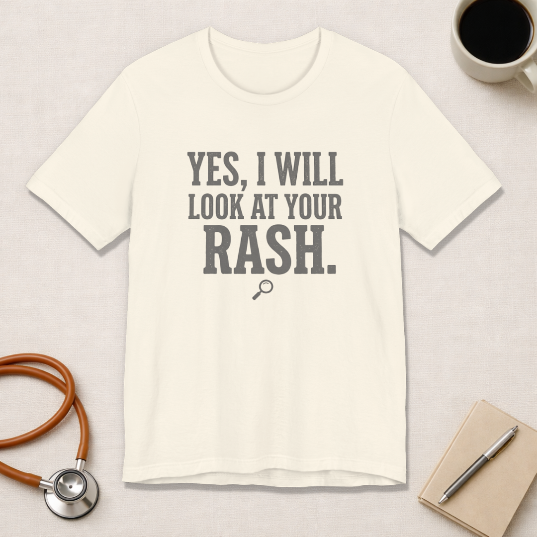 Yes, I Will Look at Your Rash.