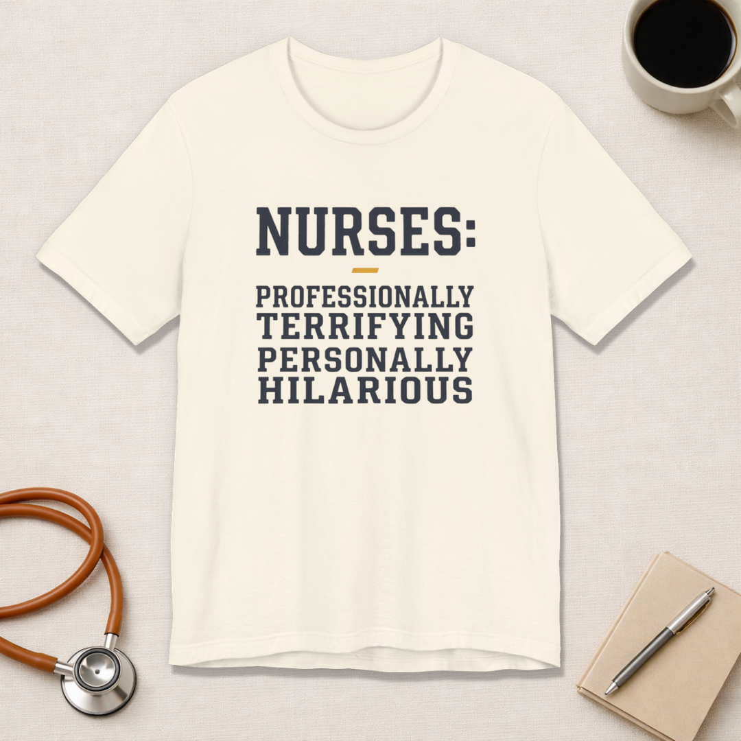 Nurses: Professionally Terrifying, Personally Hilarious
