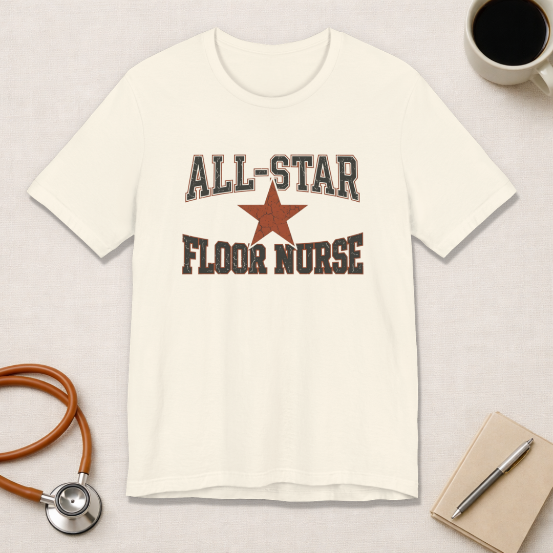 All-Star Floor Nurse | Varsity Nurse T-Shirt