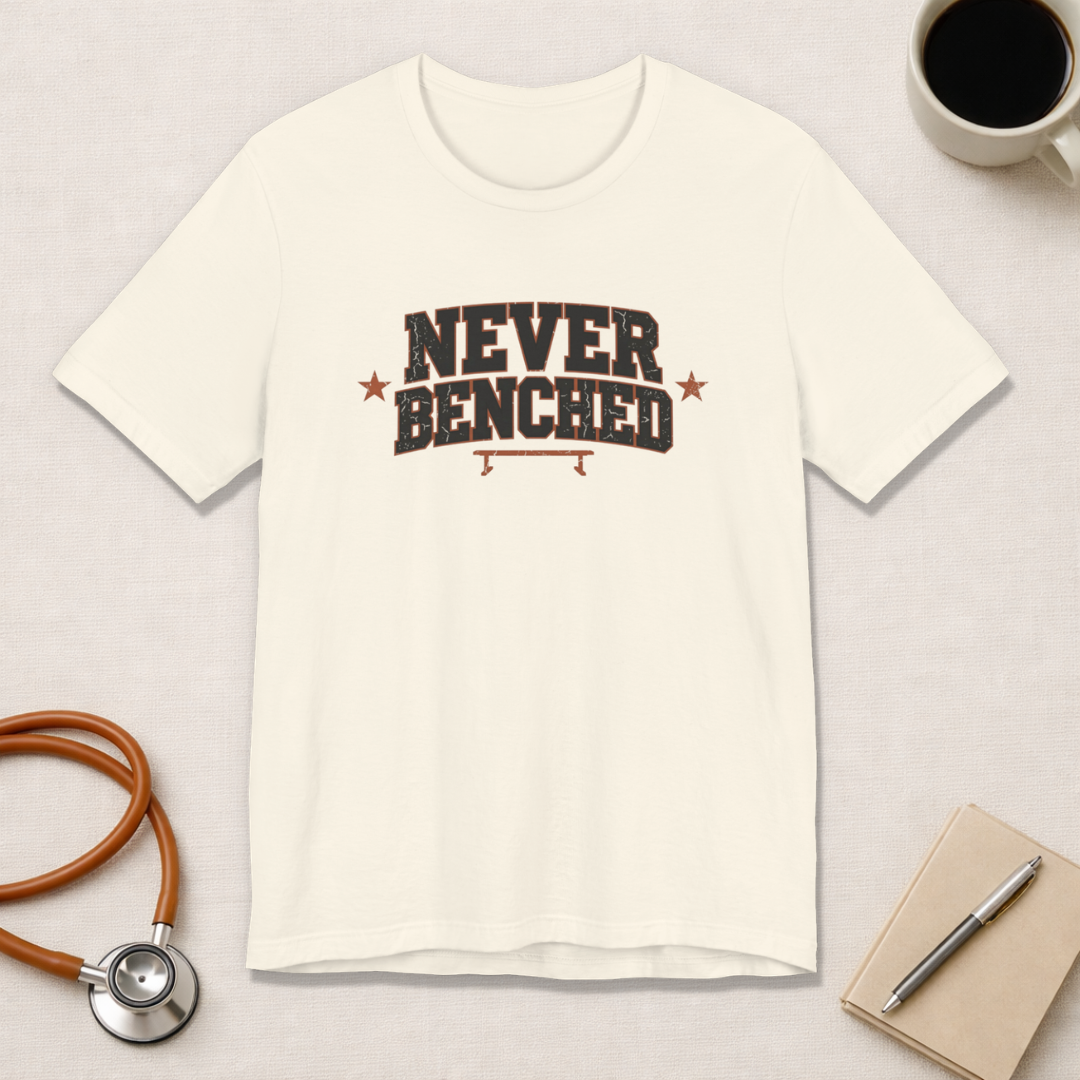 Never Benched | Varsity Nurse T-Shirt