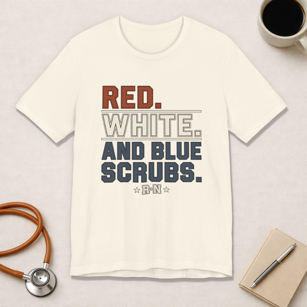 Red. White. And Blue Scrubs. Tee