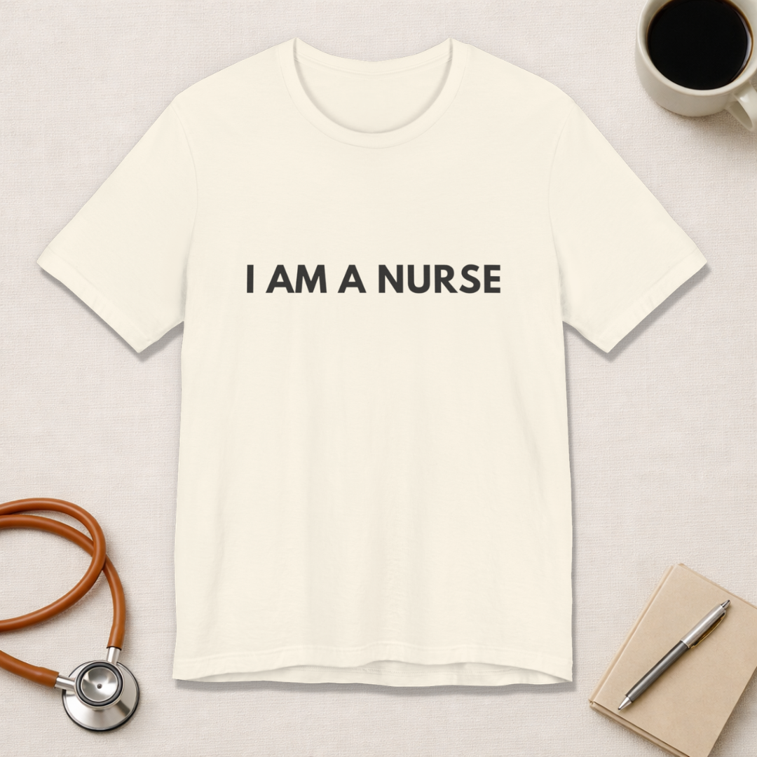 I Am A Nurse Tee