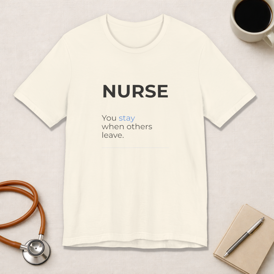 You Stay When Others Leave Tee