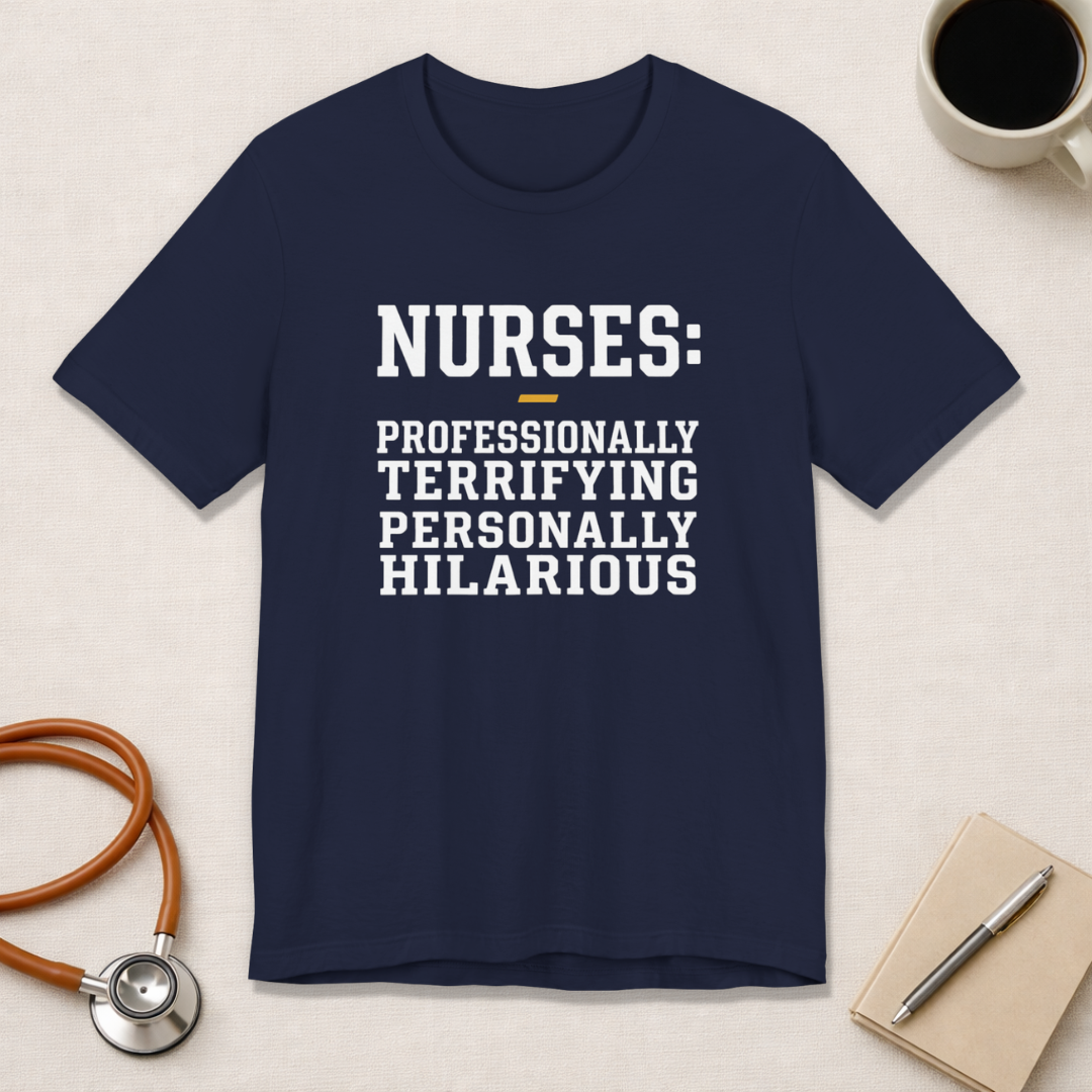 Nurses: Professionally Terrifying, Personally Hilarious
