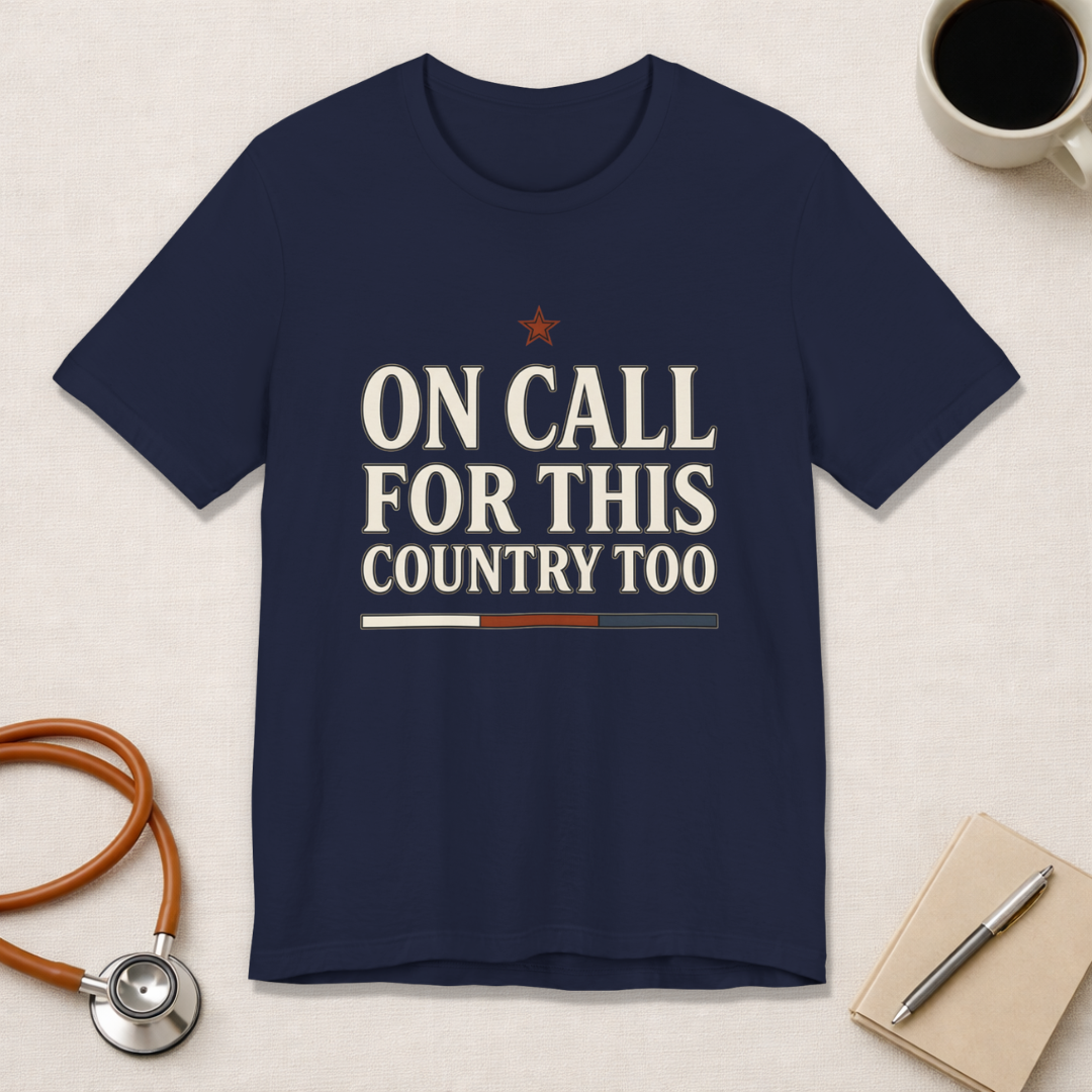 On Call For This Country Too Tee