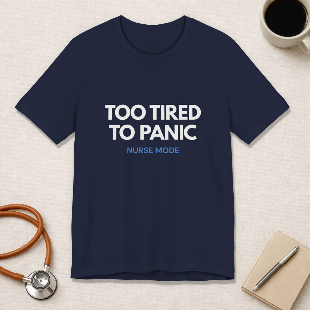 Too Tired To Panic Tee