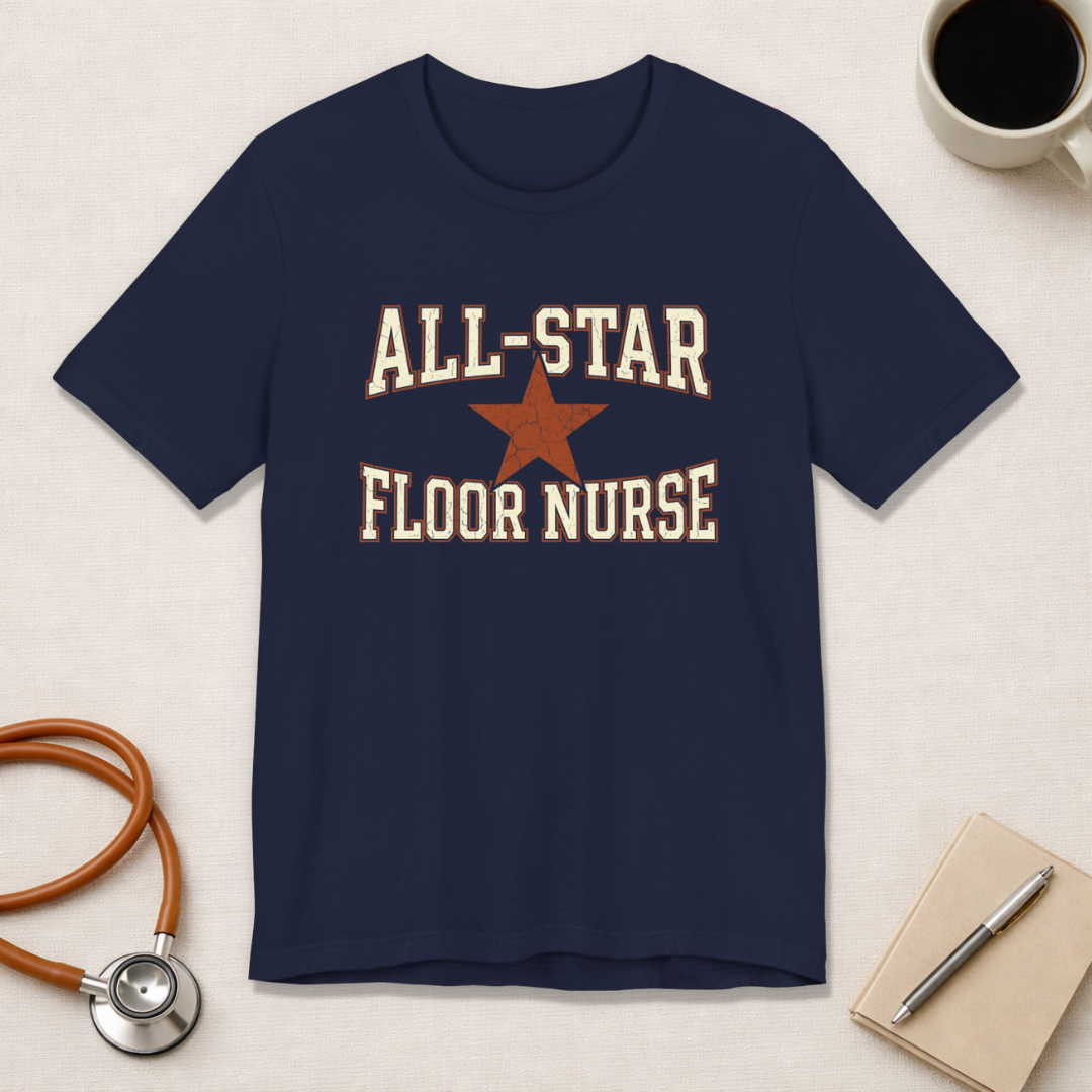 All-Star Floor Nurse | Varsity Nurse T-Shirt