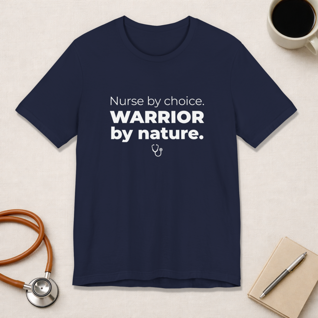 Nurse by Choice. Warrior by Nature.