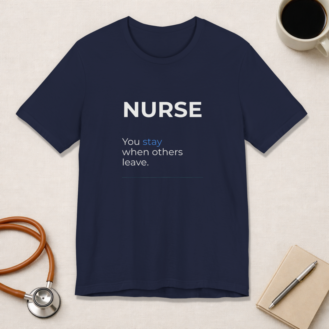 You Stay When Others Leave Tee
