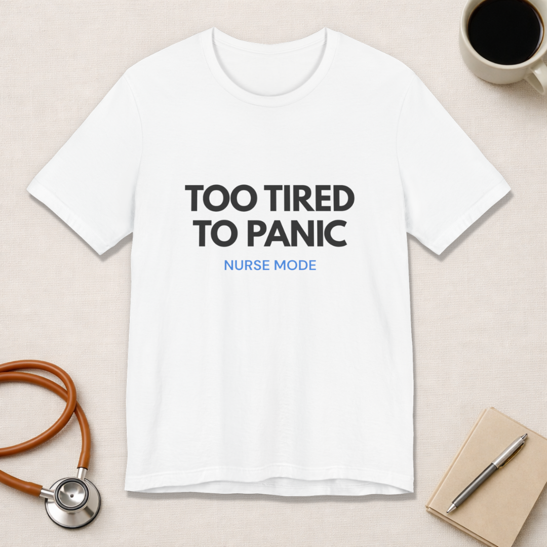 Too Tired To Panic Tee