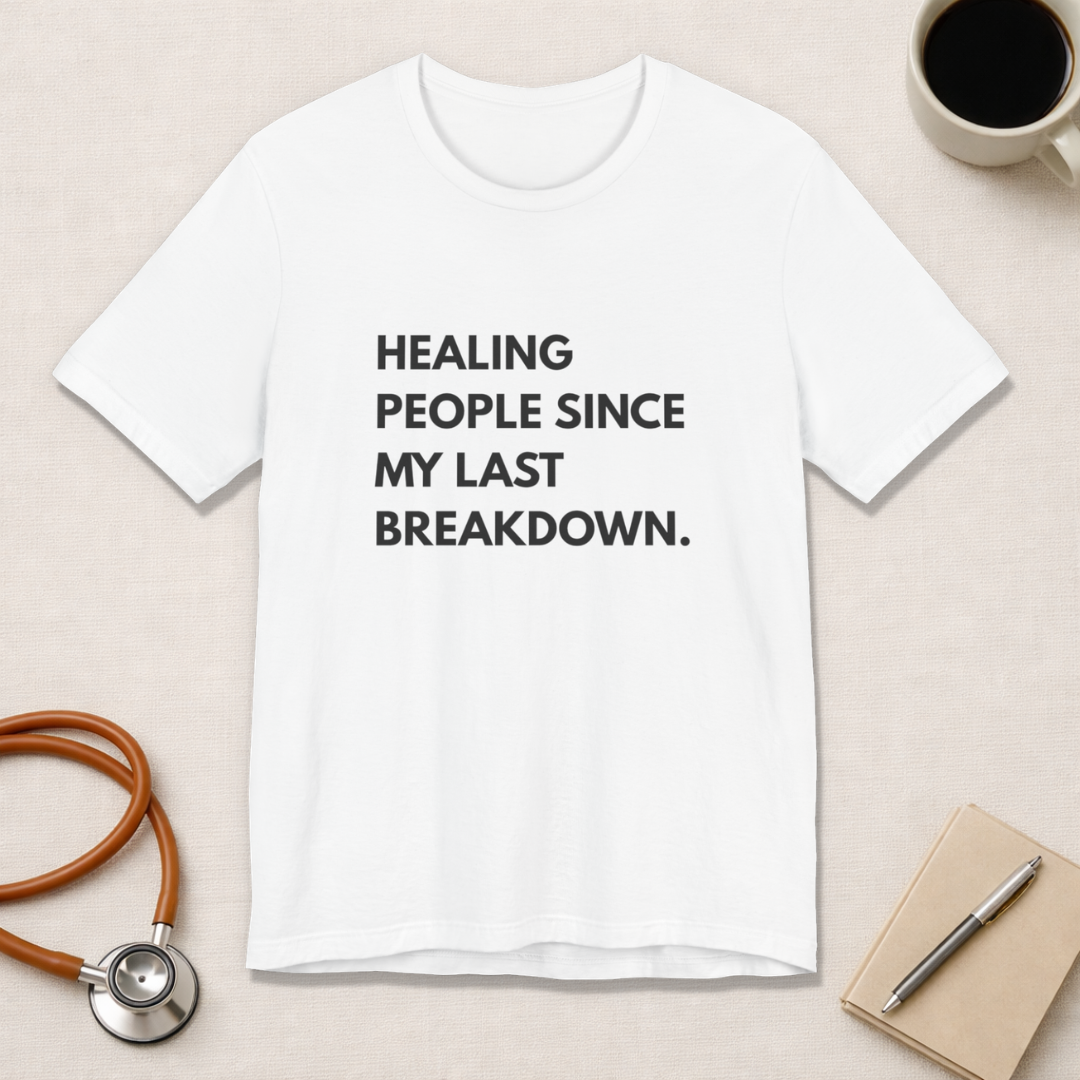 Healing Since My Last Breakdown Tee