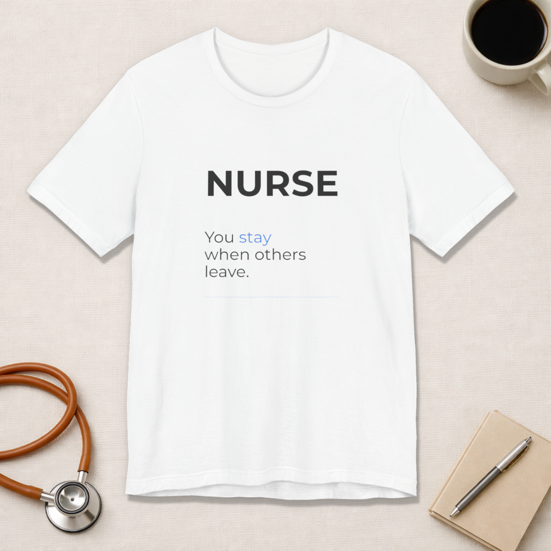 You Stay When Others Leave Tee