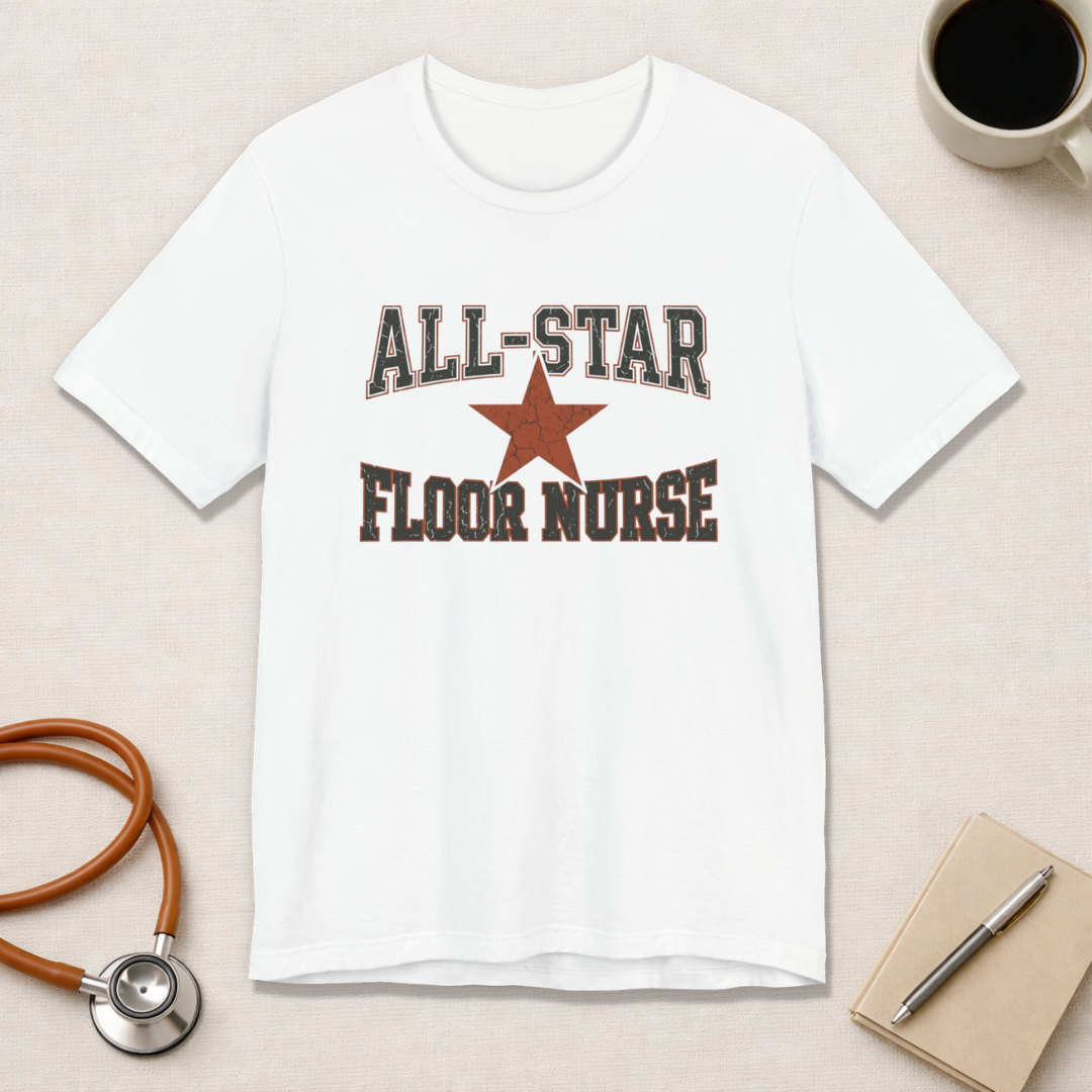 All-Star Floor Nurse | Varsity Nurse T-Shirt