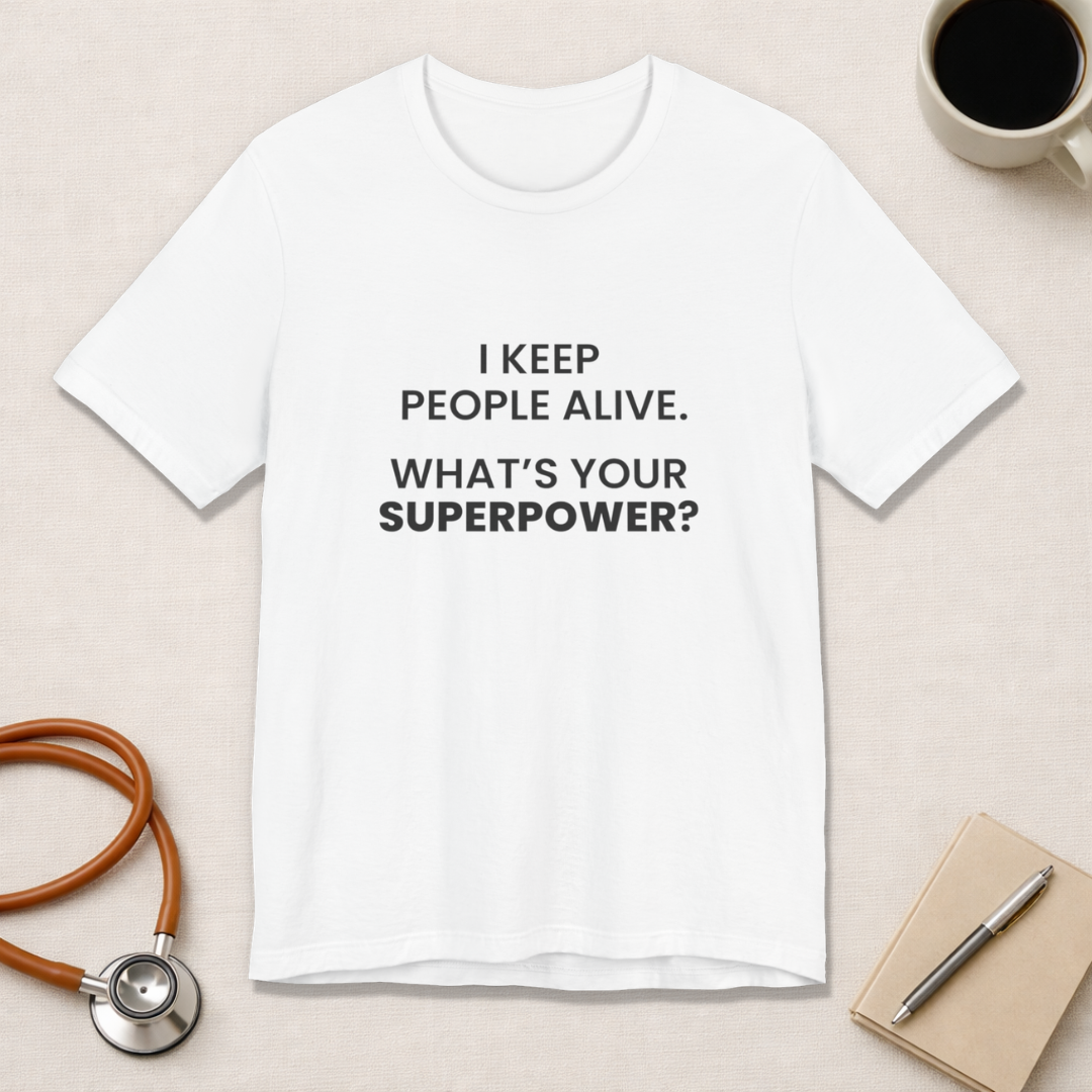 I Keep People Alive Tee