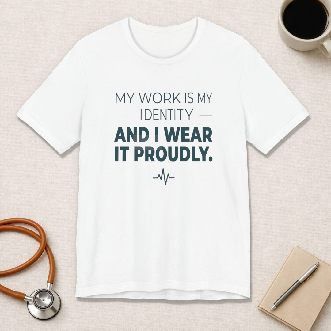 My Work Is My Identity — And I Wear It Proudly.