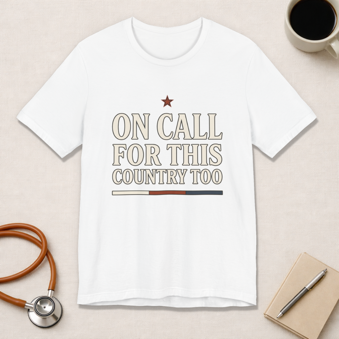 On Call For This Country Too Tee